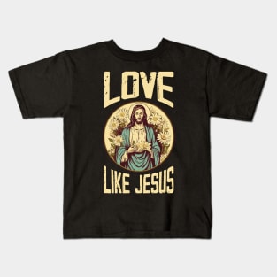 Love like jesus Kids T-Shirt